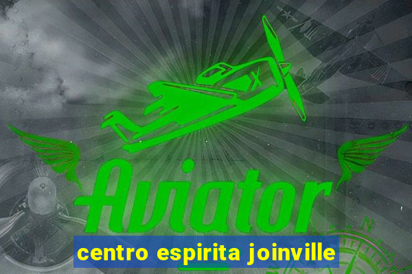 centro espirita joinville